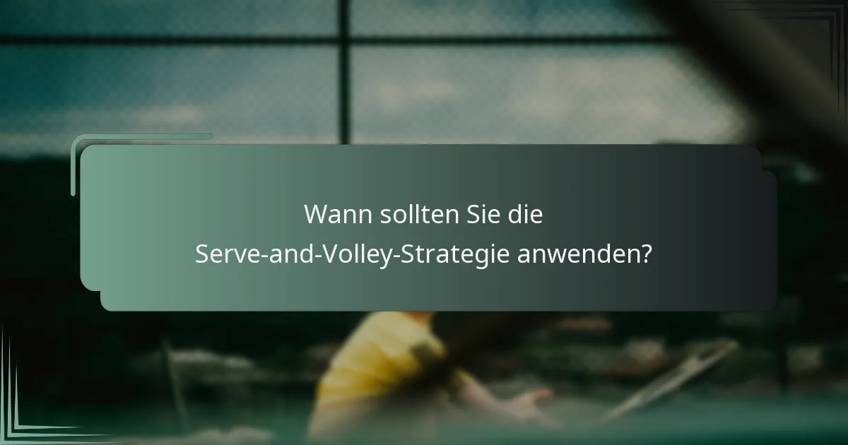 Wann sollten Sie die Serve-and-Volley-Strategie anwenden?
