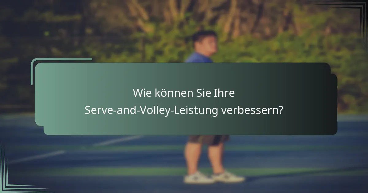 Wie können Sie Ihre Serve-and-Volley-Leistung verbessern?
